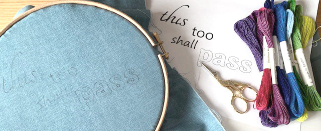 This Too Shall Pass Embroidery Project